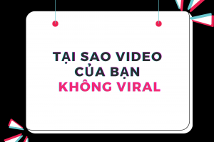 Tại sao video của bạn không viral?